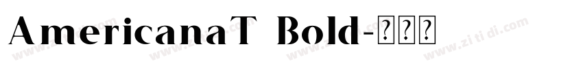 AmericanaT Bold字体转换 AmericanaT Bold字体转换